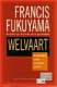 Fukuyama, Francis; Welvaart. - 1 - Thumbnail