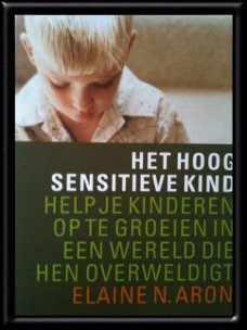 Het hoog sensitivie  kind, Elaine N.Aron