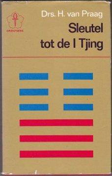 Drs. H. van Praag: Sleutel tot de I Tjing