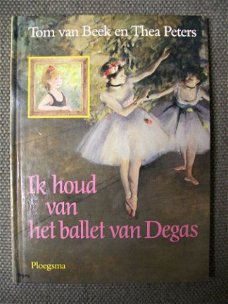 Ik houd van het ballet van Degas Tom van Beek en Thea Peters