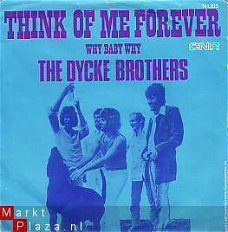 VINYLSINGLE * THE DYCKE BROTHERS * THINK OF ME FOREVER