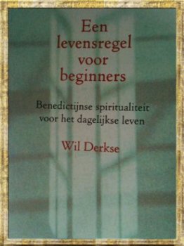 Een levensregel voor beginners, Wil Derkse, - 1