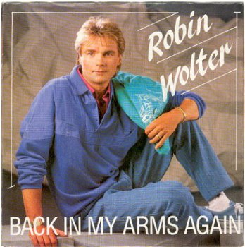 Robin Wolter : Back in my arms again (1986) - 1