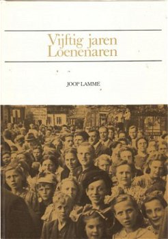Joop Lamme -Vijftig jaren Loenenaren - 1