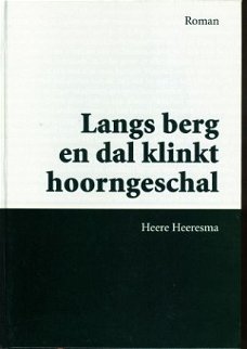 Heeresma, Heere; Langs berg en dal klinkt hoorngeschal  XL