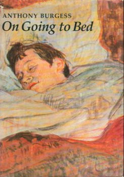 Burgess, Anthony; On going to bed - 1