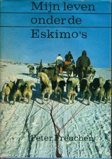 Freuchen, Peter; Mijn leven onder de Eskimo"s