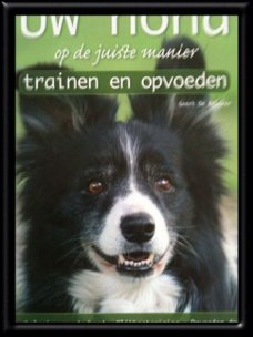 Uw hond op de juiste manier trainen en opvoeden, Geert De Bo