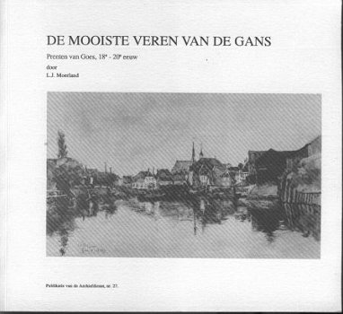 Moerland, LJ ; De mooiste veren van de gans. - 1