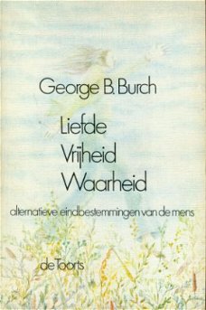 Burch, Liefde Vrijheid Waarheid