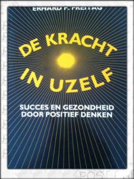 De kracht in uzelf, Erhard F.Freitag, - 1