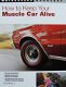 Boek : How to Keep Your Muscle Car Alive - 1 - Thumbnail