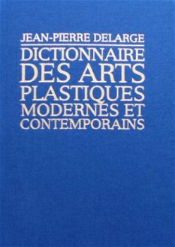 Dictionnaire des arts plastiques modernes et contemporains - 1