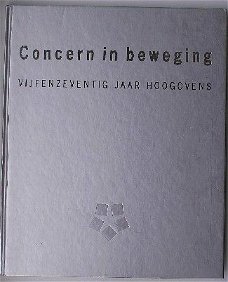 CONCERN IN BEWEGING vijfenzeventig jaar Hoogovens