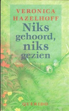 NIKS GEHOORD, NIKS GEZIEN - Veronica Hazelhoff