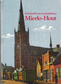 Mierlo-Hout, een beeld van een kerkdorp - 0
