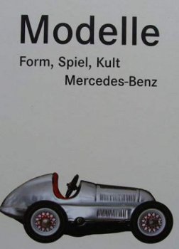 Boek : Modelle - Form, Spiel, Kult - Mercedes-Benz - 1