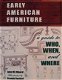 Boek : Early American Furniture: A Guide to Who, When,Where - 1 - Thumbnail
