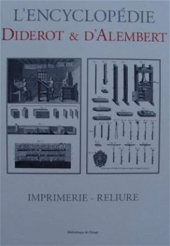 L'encyclopédie Diderot & d'Alembert - IMPRIMERIE - RELIURE - 1