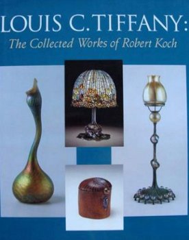 Boek : Louis C. Tiffany - The Collected Works of Robert Koch - 1