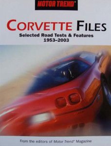 Corvette Files - Selected road tests & Features 1953-2003