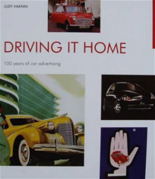 Boek : Driving it Home - 100 Years of car advertising - 1