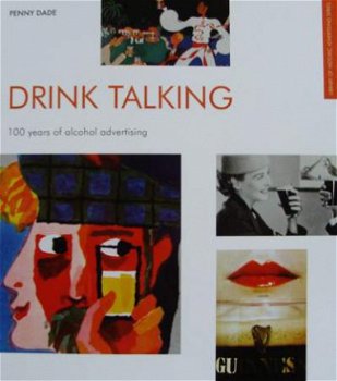 Boek : Drink Talking - 100 Years of Alcohol Advertising - 1