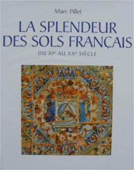 Boek : La splendeur des sols Français du XIe au XXe siècle - 1