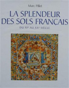 Boek : La splendeur des sols Français du XIe au XXe siècle