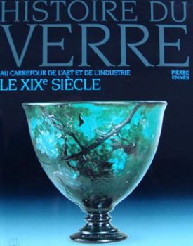 Boek : Histoire du Verre - Le XIXe siècle - 1