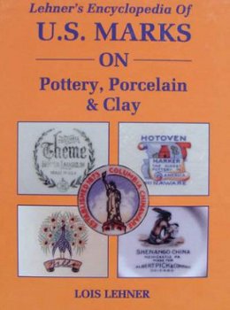 Encyclopedia of U.S. Marks on Pottery, Porcelain & Clay - 1