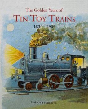 Boek : The Golden Years of Tin Toy Trains 1850 - 1909 - 1