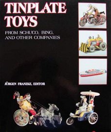 Boek : Tinplate Toys From Schuco, Bing, & Other Companies