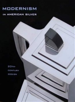 Boek : Modernism in American Silver - 20th Century Design - 1