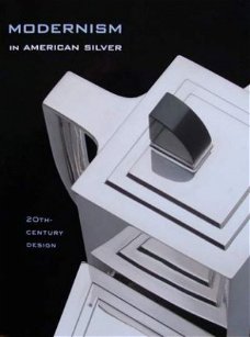 Boek : Modernism in American Silver - 20th Century Design