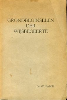 Faber, W; Grondbeginselen der wijsbegeerte