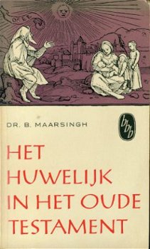 Maarsingh, B; Het huwelijk in het oude testament - 1