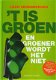 Zevenbergen, Leen; 't Is groen en groener wordt het niet - 1 - Thumbnail