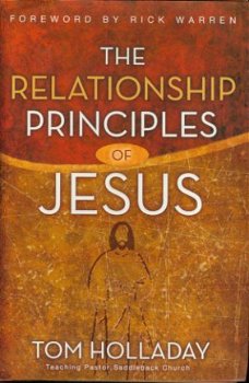 Holladay, Tom; The relationship principles of Jesus - 1