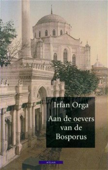 Orga, Irfan; Aan de oevers van de Bosporus - 1