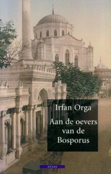 Orga, Irfan; Aan de oevers van de Bosporus