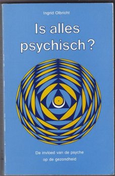 Ingrid Olbricht: Is alles psychisch?