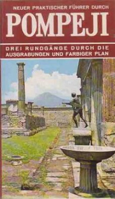 Pompeji. Praktischer Führer für die Besichtigung der Ausgrab