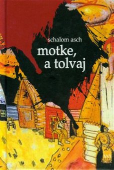 Asch, Schalom; Motke, a tolvaj