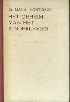 Montessori, Maria; Het geheim van het kinderleven - 1