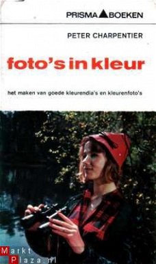 Foto`s in kleur. Het maken van goede kleurendia`s en kleuren