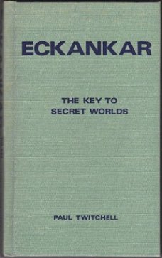 Paul Twitchell: Eckankar – The key to secret worlds