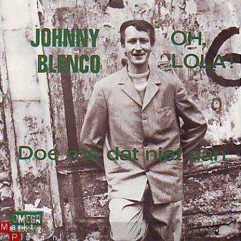 VINYLSINGLE * JOHNNY BLENCO * OH, LOLA * HOLLLAND 7