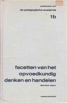 Facetten van het opvoedkundig denken en handelen [Deel 1B - - 1