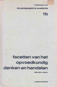 Facetten van het opvoedkundig denken en handelen [Deel 1B -